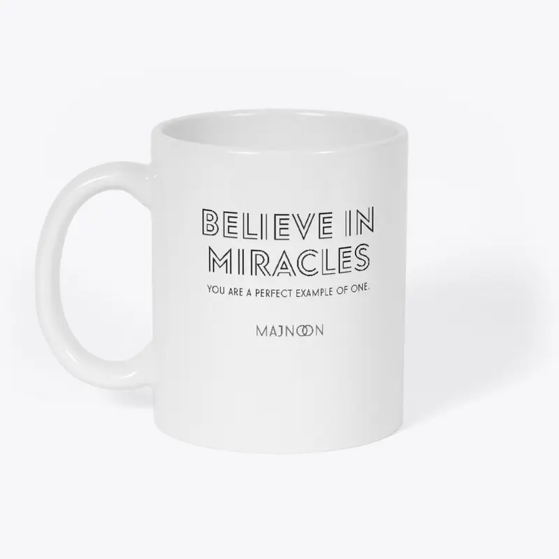 Believe in miracles