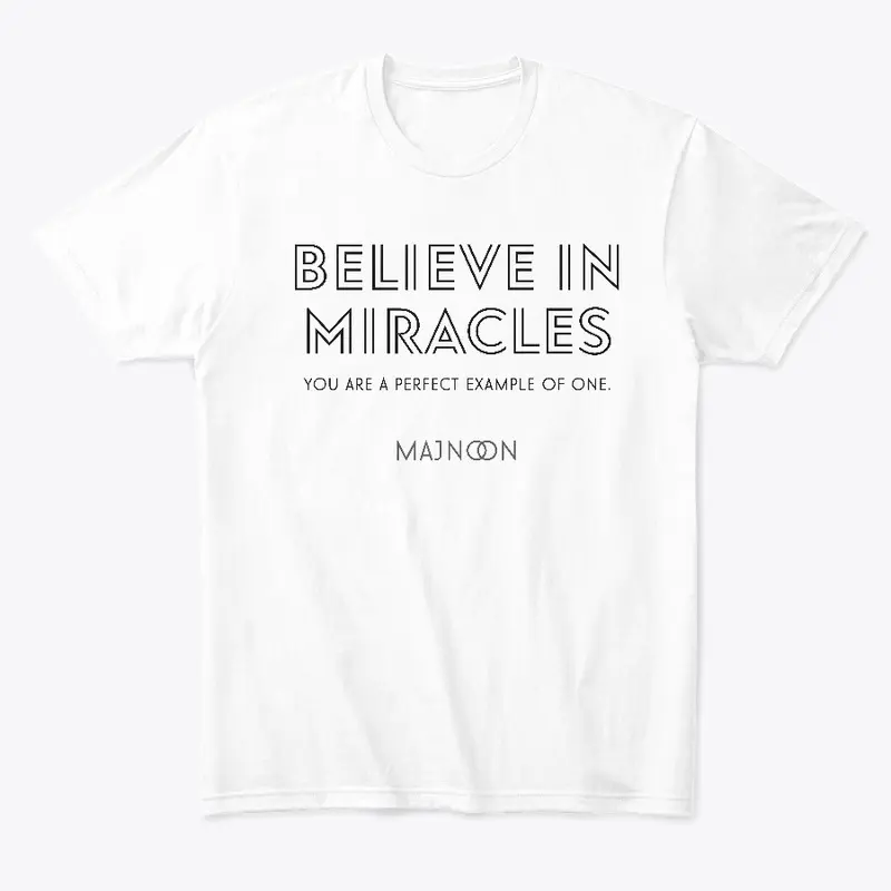 Believe in miracles